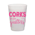 Corks are for Quitters Cups