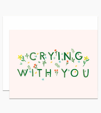Crying With You Sympathy Card