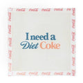 I Need a Diet Coke