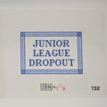 Junior League Dropout