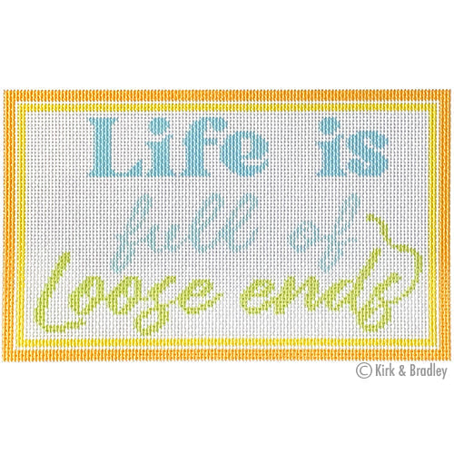 Life is Full of Loose Ends