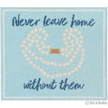 Never Leave Home Without Them