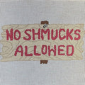No Shmucks Allowed