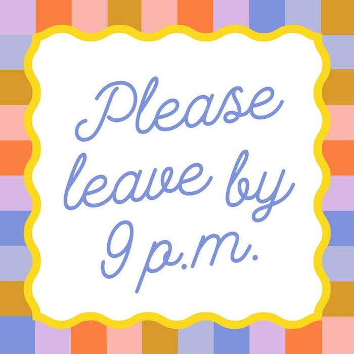 Please Leave by 9:00 Napkins